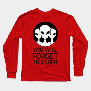 Aliens - "You Will Forget This Shirt" Long Sleeve T-Shirt